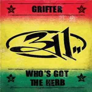 311 - Grifter/Who's Got The Herb Mp3