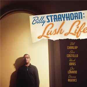 Elvis Costello, Dianne Reeves, Joe Lovano, Bill Charlap, Hank Jones, Paul Motian, George Mraz, Russell Malone - Billy Strayhorn Lush Life Mp3