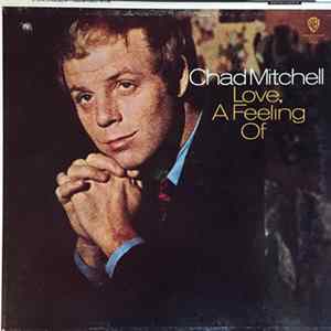 Chad Mitchell - Love, A Feeling Of Mp3