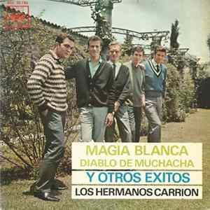 Los Hermanos Carrión - Magia Blanca, Diablo De Muchacha Y Otros Exitos Mp3