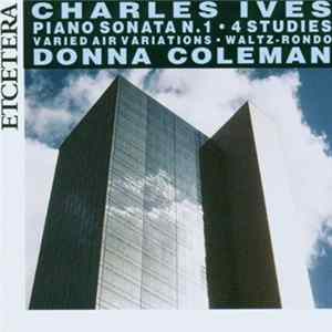 Charles Ives - Donna Coleman - Piano Sonata N. 1 / 4 Studies / Varied Air Variations / Waltz-Rondo Mp3