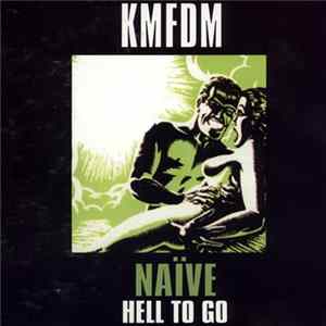 KMFDM - Naïve / Hell To Go Mp3
