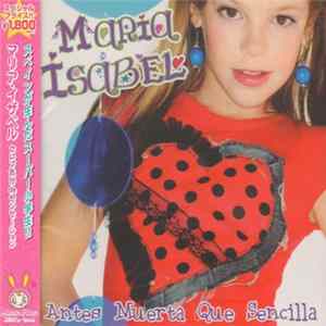 Maria Isabel - Antes Muerta Que Sencilla Mp3
