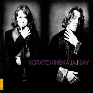 Patricia Kopatchinskaja, Fazıl Say - Beethoven | Ravel | Bartók | Say Mp3