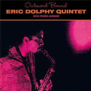 Eric Dolphy Quintet With Freddie Hubbard - Outward Bound Mp3