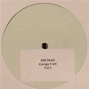 Various - Old Skool Garage Cuts Vol 2 Mp3