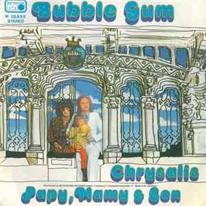 Papy, Mamy & Son - Bubble Gum / Chrysalis Mp3