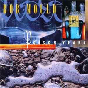 Bob Mould - Poison Years Mp3