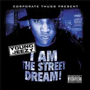 DJ Drama + Young Jeezy - I Am The Street Dream! Mp3