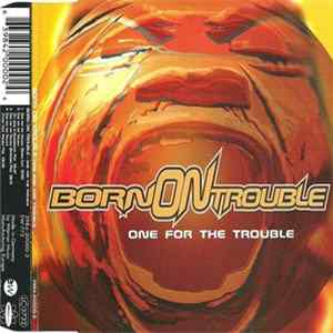 Born On Trouble - One For The Trouble Mp3