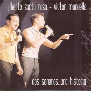 Gilberto Santa Rosa, Victor Manuelle - Dos Soneros...Una Historia Mp3