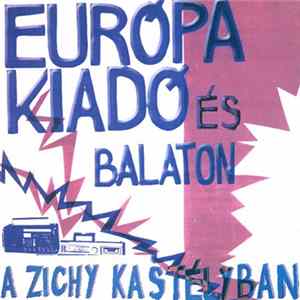 Európa Kiadó és Balaton - A Zichy Kastélyban Mp3