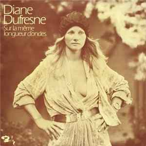 Diane Dufresne - Sur La Même Longueur D'ondes Mp3
