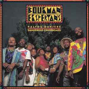 Boukman Eksperyans - Kalfou Danjere / Dangerous Crossroads Mp3