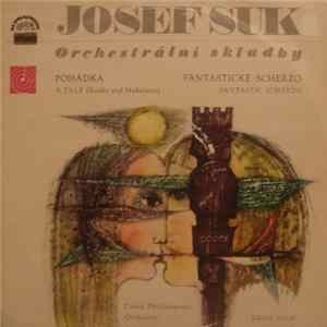 Josef Suk / Czech Philharmonic Orchestra / Zdeněk Mácal - Pohádka / Fantastické Scherzo Mp3