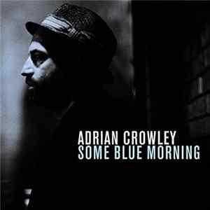 Adrian Crowley - Some Blue Morning Mp3