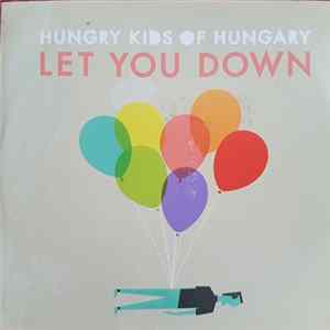 Hungry Kids Of Hungary - Let You Down Mp3