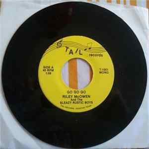 Riley McOwen And The Sleazy Rustic Boys - Go Go Go Mp3