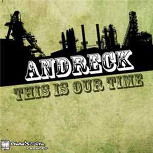 Andreck - This Is Our Time Mp3