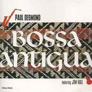 Paul Desmond Featuring Jim Hall - Bossa Antigua Mp3