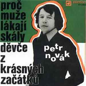 Petr Novák - Proč Muže Lákají Skály / Děvče Z Krásných Začátků Mp3