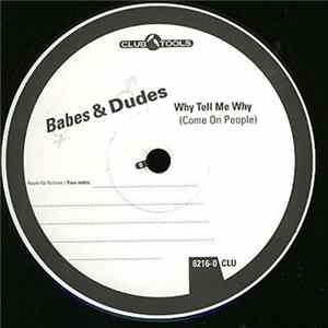 Babes & Dudes - Why Tell Me Why (Come On People) Mp3
