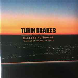 Turin Brakes - Bottled At Source / The Best Of The Source Years Mp3
