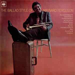 Maynard Ferguson With The Keith Mansfield Orchestra - The Ballad Style Of Maynard Ferguson Mp3