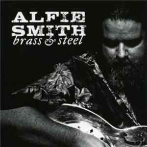 Alfie Smith - Brass & Steel Mp3