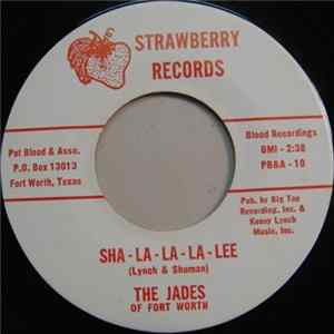 The Jades Of Fort Worth - Sha-La-La-La-Lee / I’m Coming Home Mp3