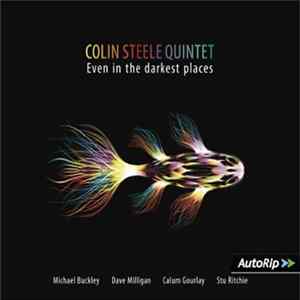 Colin Steele Quintet - Even In The darkest places Mp3
