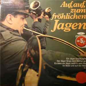 Hans Roseneck, Jörn Harder & Die Grünröcke - Auf, Auf Zum Fröhlichen Jagen Mp3