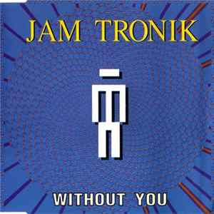 Jam Tronik - Without You Mp3