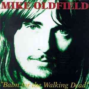 Mike Oldfield - Balm for the walking dead Mp3