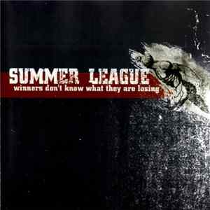 Summer League - Winners Don't Know What They Are Losing Mp3