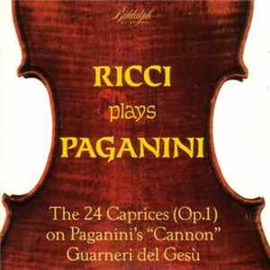 Ruggiero Ricci - Ricci Plays Paganini The 24 Caprices (Op.1) On Paganini's “Cannon” Guarneri Del Gesú Mp3