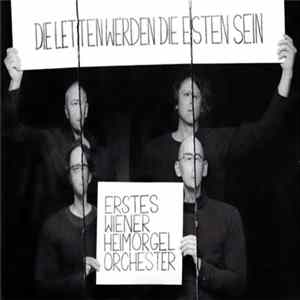 Erstes Wiener Heimorgelorchester - Die Letten Werden Die Esten Sein Mp3