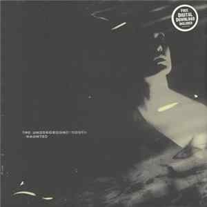 The Underground Youth - Haunted Mp3