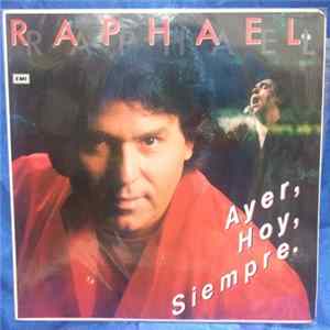 Raphael - Ayer, Hoy Y Siempre. Mp3