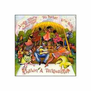 Taj Mahal, Linda Tillery, Eric Bibb - Shakin A Tailfeather Mp3