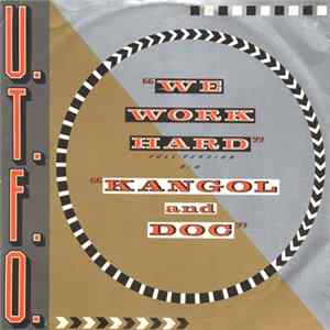 U.T.F.O. - We Work Hard / Kangol & Doc Mp3