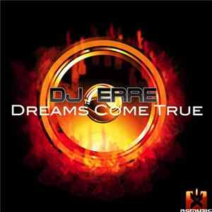 DJ Erre - Dreams Come True Mp3