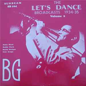 Benny Goodman And His Orchestra - The Let's Dance Broadcasts 1934-35 Volume 2 Mp3