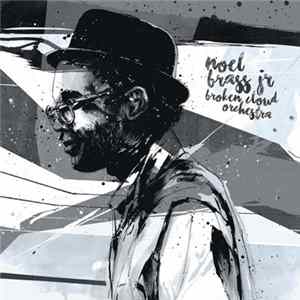 Noel Brass Jr. - Broken Cloud Orchestra Mp3