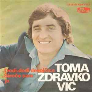 Toma Zdravković - Dođi, Dođi Devojčice / Siroče Sam Ja Mp3