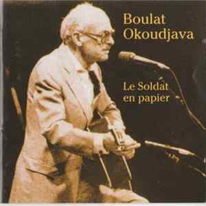 Boulat Okoudjava - Le Soldat En Papier Mp3