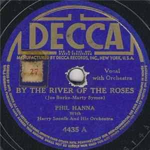 Phil Hanna With Harry Sosnik And His Orchestra - By The River Of The Roses / When They Ask About You Mp3