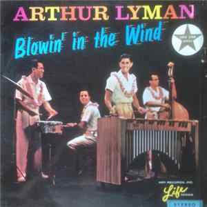 Arthur Lyman - Blowin' In The Wind Mp3