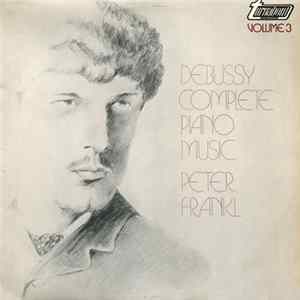 Debussy, Peter Frankl - Complete Piano Music Volume 3 Mp3