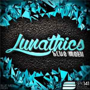 Lunathics - Blue Meth Mp3